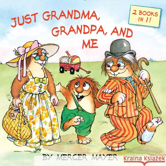 Just Grandma, Grandpa, and Me (Little Critter) Mercer Mayer 9780553539868