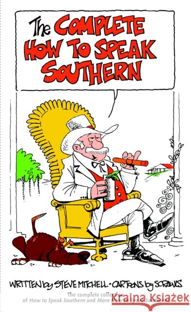 The Complete How to Speak Southern Mitchell, Steve 9780553804782 Bantam Books