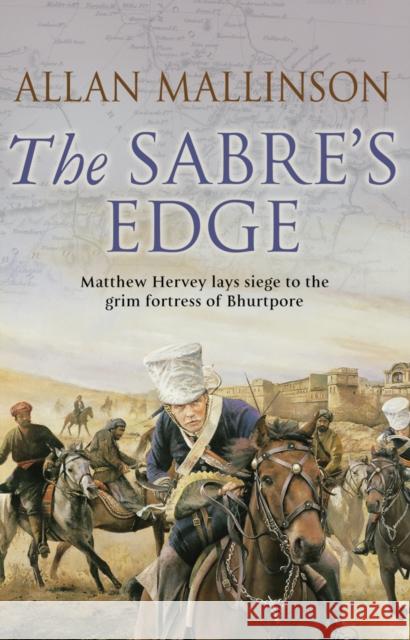 The Sabre's Edge: (The Matthew Hervey Adventures: 5):A gripping, action-packed military adventure from bestselling author Allan Mallinson Allan Mallinson 9780553813517 0