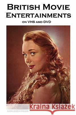 British Movie Entertainments on VHS and DVD: A Classic Movie Fan's Guide John Howard Reid 9780557582754