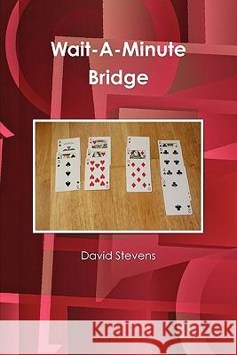 Wait-A-Minute Bridge David Stevens 9780557639007