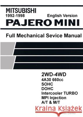 Mitsubishi Pajero Mini 660cc English Mechanical Factory Service Manual James Danko 9780557721160
