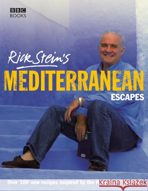 Rick Stein's Mediterranean Escapes Rick Stein 9780563493662 EBURY PRESS