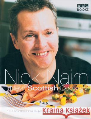 Nick Nairn's New Scottish Cookery Nick Nairn 9780563521518