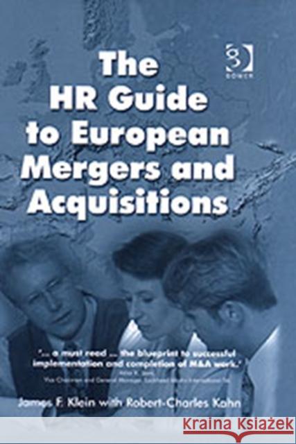 The HR Guide to European Mergers and Acquisitions James P. Klein Robert-Charles Kahn 9780566085642 GOWER PUBLISHING LTD