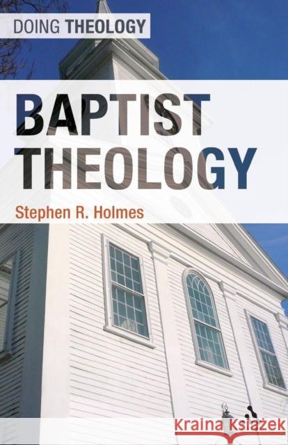 Baptist Theology Stephen R Holmes 9780567000316