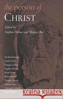 The Person of Christ Stephen R. Holmes Murray Rae 9780567030245
