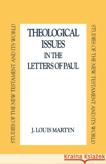Theological Issues in the Letters of Paul Martyn, Louis J. 9780567030313
