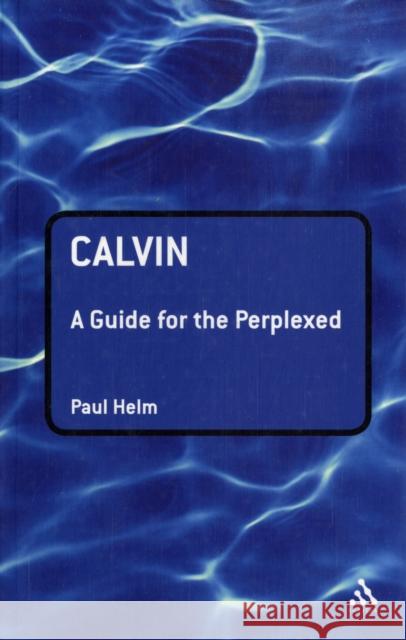 Calvin: A Guide for the Perplexed Helm, Paul 9780567032027