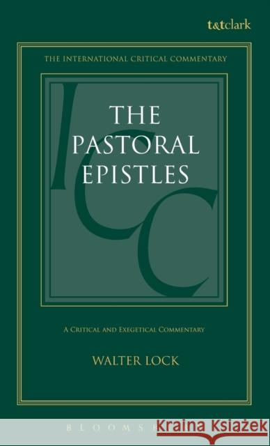 The Pastoral Epistles Lock, Walter 9780567050335 T.& T.Clark Ltd