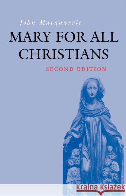 Mary for All Christians John MacQuarrie Alberic Stacpoole William M. McLoughlin 9780567087515