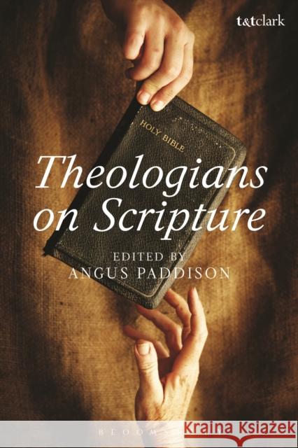 Theologians on Scripture Angus Paddison 9780567182401 T & T Clark International