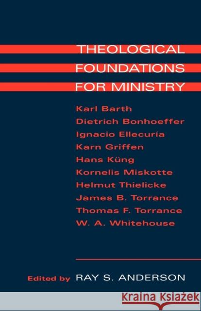 Theological Foundations for Ministry Ray S. Anderson 9780567223555 T. & T. Clark Publishers