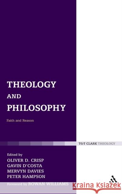 Theology and Philosophy: Faith and Reason Crisp, Oliver D. 9780567410337 T & T Clark International