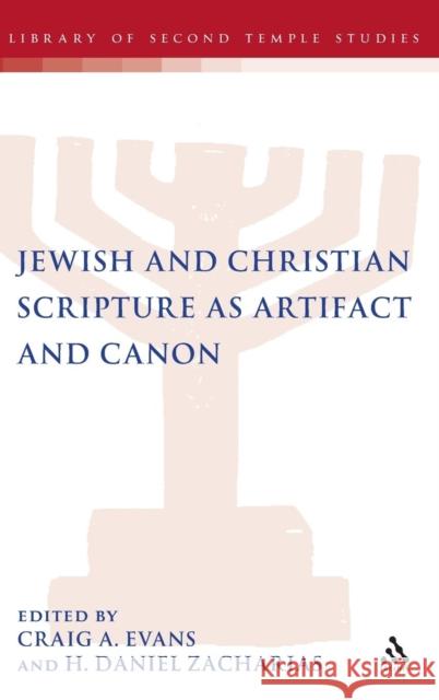 Jewish and Christian Scripture as Artifact and Canon Craig A. Evans Danny Zacharias 9780567584854 T & T Clark International