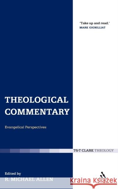 Theological Commentary: Evangelical Perspectives Allen, Michael 9780567648051