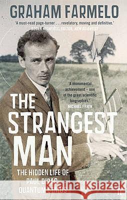 The Strangest Man: The Hidden Life of Paul Dirac, Quantum Genius Graham Farmelo 9780571222865 Faber & Faber