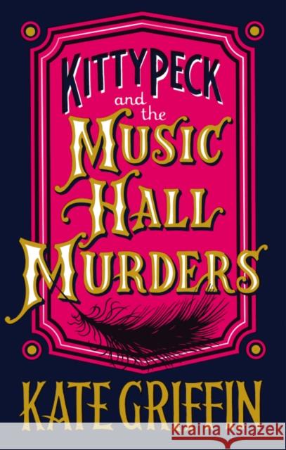 Kitty Peck and the Music Hall Murders Kate Griffin 9780571302697
