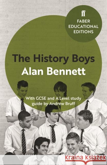 The History Boys: With GCSE and A Level study guide Bennett, Alan 9780571335800