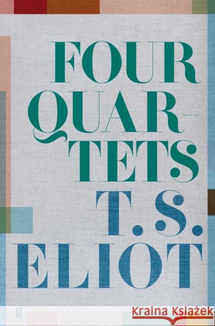 Four Quartets T. S. Eliot 9780571351183 Faber & Faber