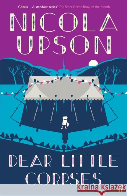 Dear Little Corpses: 'Genius.' The Times Nicola Upson 9780571353293 Faber & Faber