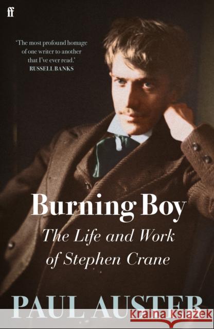 Burning Boy: The Life and Work of Stephen Crane Paul Auster 9780571353354