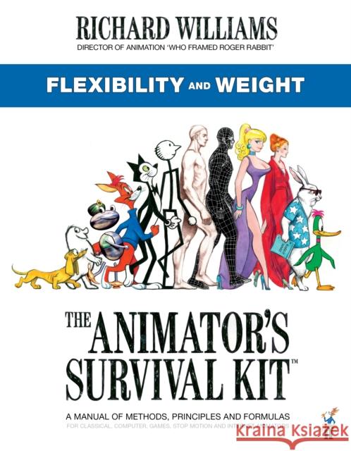 The Animator's Survival Kit: Flexibility and Weight: (Richard Williams' Animation Shorts) Richard E. Williams 9780571358434 Faber & Faber