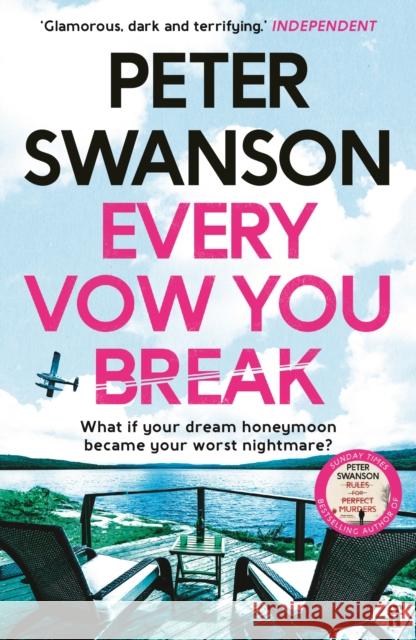 Every Vow You Break: 'Murderous fun' from the Sunday Times bestselling author of The Kind Worth Killing Peter Swanson 9780571358519