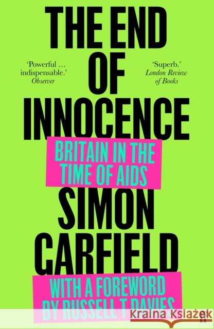 The End of Innocence: Britain in the Time of AIDS Simon Garfield 9780571371020