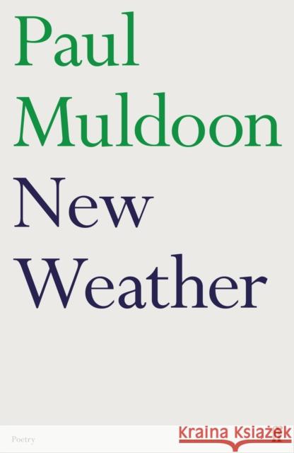 New Weather Paul Muldoon 9780571384426