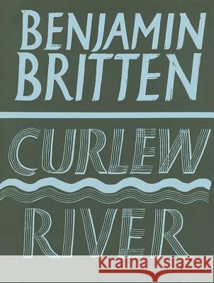 Curlew River -- A Parable for Church Performance, Op. 71: Full Score Britten Benjamin 9780571507207
