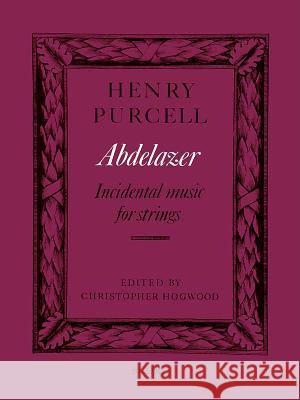Abdelazer: Incidental Music for Strings, Score Henry Purcell 9780571508112