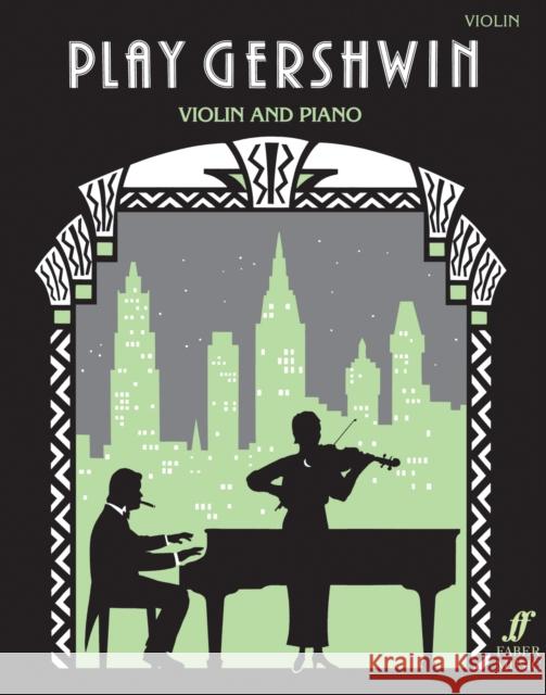 Play Gershwin for Violin and Piano George Gershwin Alan Gout 9780571516223