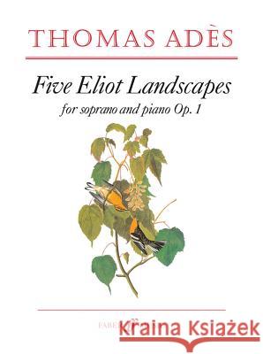 Five Eliot Landscapes Thomas Ades   9780571519811
