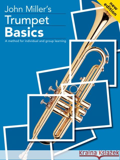 Trumpet Basics: A Method for Individual and Group Learning (Student's Book) Miller, John 9780571519989 FABER MUSIC LTD
