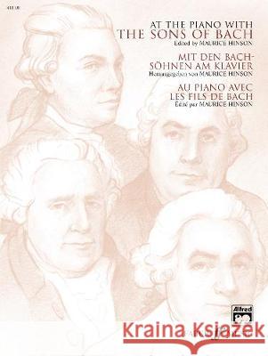 At the Piano with the Sons of Bach Lars Aass Maurice Hinson Hinson, Maurice 9780571521739 Faber Music Ltd