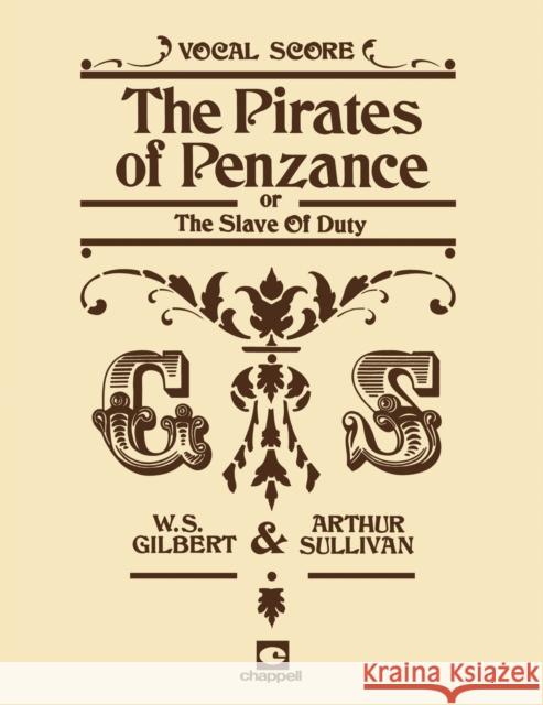 The Pirates of Penzance: Vocal Score Gilbert, William S. 9780571527939 FABER MUSIC