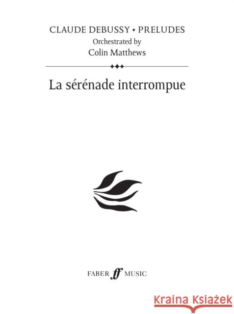 La Sérénade Interrompue: Prelude 23, Study Score Debussy, Claude 9780571530229