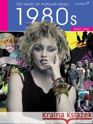 100 Years of Popular Music 1980s: V. 1: Piano, Voice and Guitar  9780571533534 100 Years of Popular Music