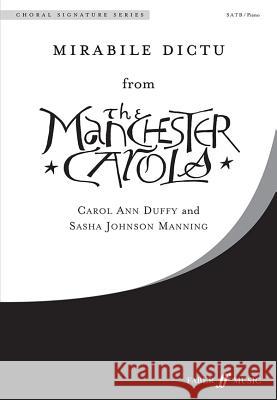 Mirabile Dictu: From Manchester Carols (Satb), Choral Octavo Alfred Publishing                        Sasha Johnson Manning 9780571535675