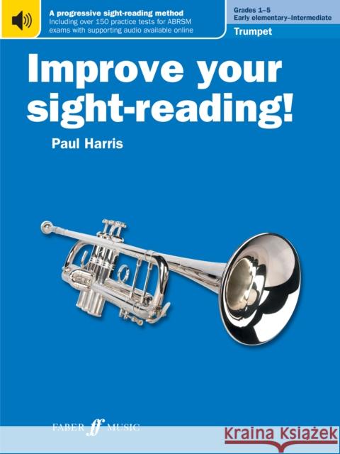 Improve your sight-reading! Trumpet Grades 1-5 Paul Harris 9780571542802 Faber Music Ltd