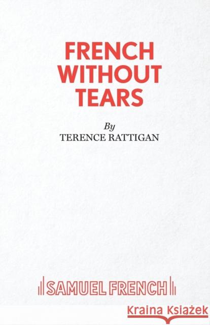French Without Tears Terence Rattigan 9780573011443