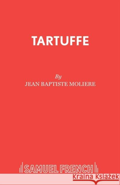 Tartuffe Moliere                                  Jean Baptiste Poquelin D 9780573014376