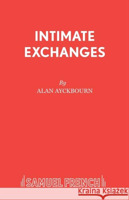 Intimate Exchanges Alan Ayckbourn 9780573016127