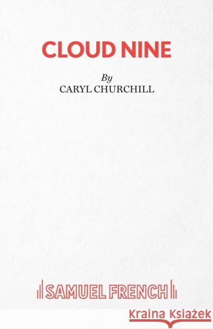 Cloud Nine - A Play Churchill, Caryl 9780573016684 SAMUEL FRENCH LTD