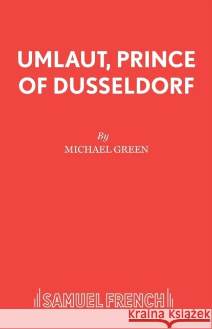 Umlaut, Prince of Dusseldorf Green, Michael 9780573122910