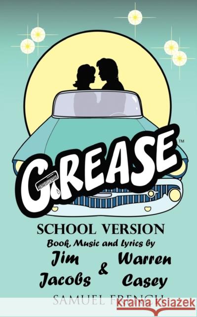 Grease, School Version Jim Jacobs Warren Casey 9780573601804 Samuel French Trade
