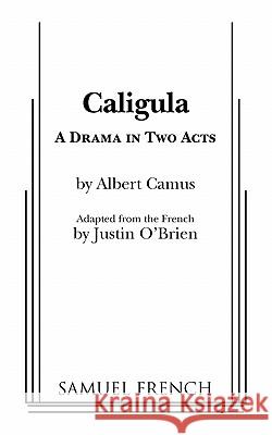 Caligula Albert Camus Justin O'Brien 9780573606694 Samuel French Trade