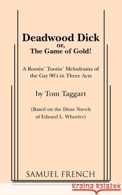 Deadwood Dick Tom Taggart 9780573607813 Samuel French Trade