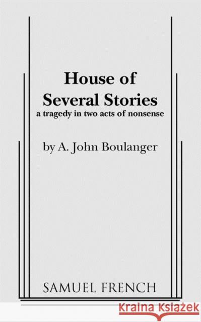 House of Several Stories A. John Boulanger   9780573700088 Samuel French Ltd